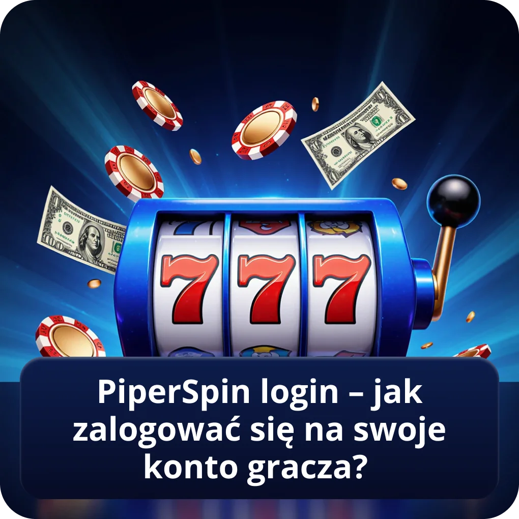 PiperSpin login – jak zalogować się na swoje konto gracza? PiperSpin Casino PiperSpin login – jak zalogować się na swoje konto gracza?